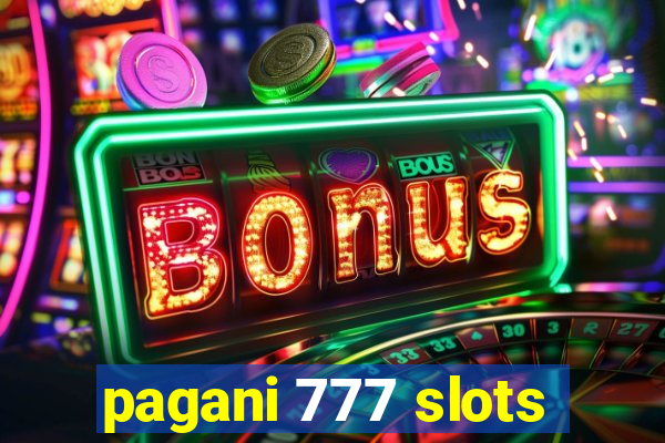 pagani 777 slots